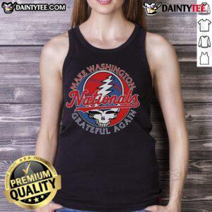 Washington Nationals X Grateful Dead tank top design featuring 'Make Washington Grateful Again' slogan in vibrant colors.