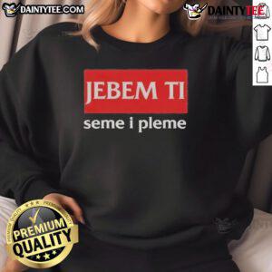 Official Bulgarian Public Transport Driver sweatshirt featuring 'Jebem Ti Seme I Pleme' design in bold lettering.