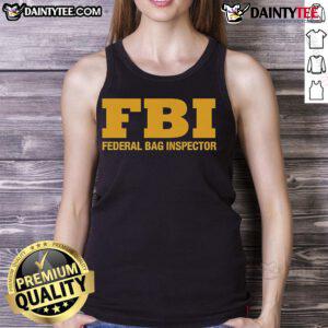 Official FBI Federal Bag Inspector tank top featuring bold graphics, perfect for fans of law enforcement and unique apparel.