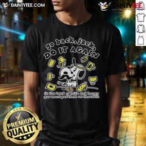 Official Go Back Jack Do It Again In The Land Of Milk T-Shirt featuring vibrant design and comfortable fit for fans.