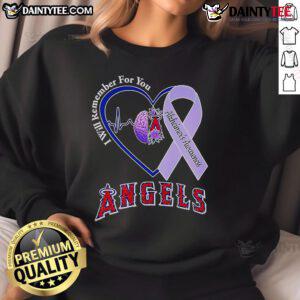 Official I Will Remember For You Alzheimer's Awareness sweatshirt featuring Los Angeles Angels logo for support and awareness.