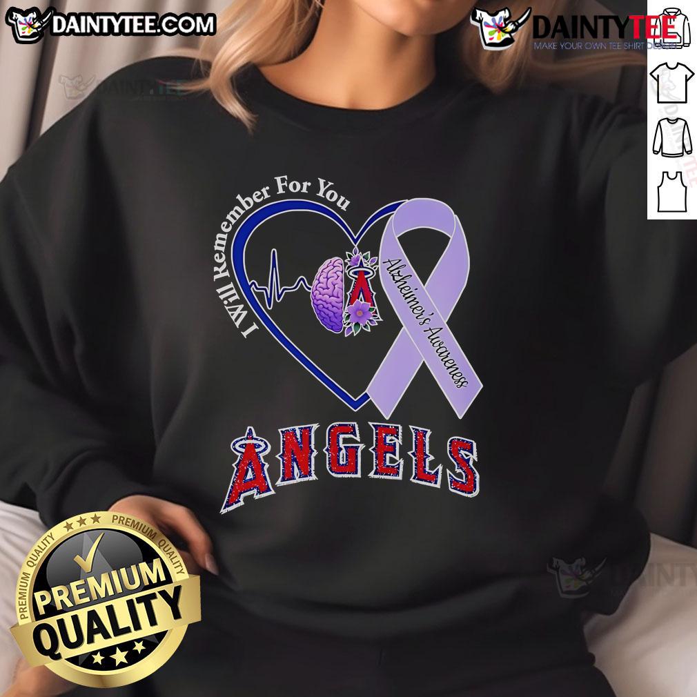 Official I Will Remember For You Alzheimer's Awareness sweatshirt featuring Los Angeles Angels logo for support and awareness.