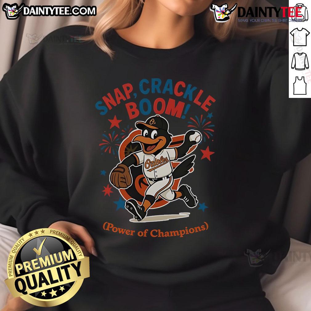 Awesome Baltimore Orioles Snap Crackle Boom sweatshirt featuring Independence Day design, perfect for fans and celebrations.