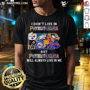 Awesome 'I Dont Live In Pennsylvania But Pennsylvania Will Always Live In Me' sport t-shirt design in vibrant colors.