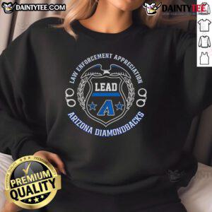Awesome Law Enforcement Appreciation sweatshirt featuring Arizona Diamondbacks logo, perfect for supporters and fans.