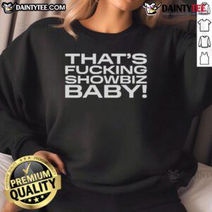 Alt Text: Awesome That's Fcking Showbiz Baby sweatshirt in stylish design, perfect for casual wear and showbiz enthusiasts.