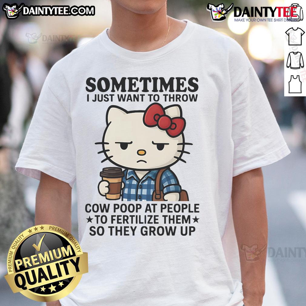 Alt Text: Cute Hello Kitty T-shirt with humorous quote about throwing cow poop to help people grow up.