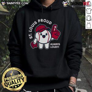 Alt Text: Cute St. Louis Proud Always Loud baseball hoodie in vibrant colors, perfect for fans showing team spirit.