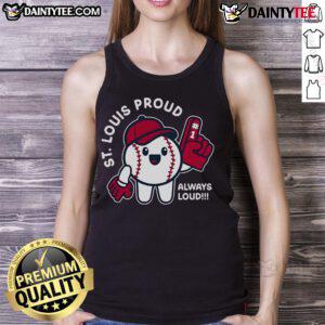 Alt Text: Cute St. Louis Proud Always Loud baseball tank top design featuring vibrant colors and playful graphics for fans.