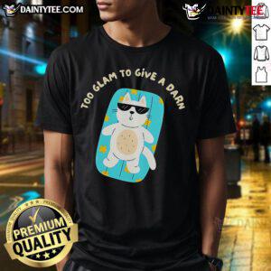 Alt Text: Cute 'Too Glam To Give A Darn' Cat T-Shirt featuring a stylish cat graphic, perfect for feline lovers and fashion enthusiasts.