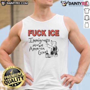 Fuck Ice Immigrants Make America Great Tank Top showcasing bold text on a stylish sleeveless shirt for activism and fashion.