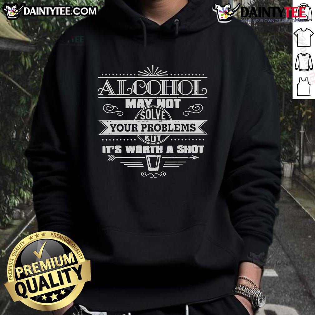 Funny Alcohol May Not Solve Your Problems Hoodie featuring humorous text design, perfect for casual outings and gift giving.