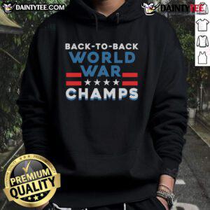 Funny Back To Back World War Champs hoodie for 4th of July humor, featuring a playful design and patriotic colors.