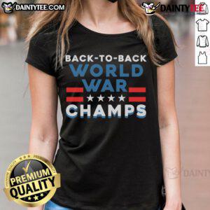 Funny Back To Back World War Champs 4th of July humor ladies tee featuring a playful patriotic design.