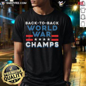 Funny Back To Back World War Champs 4th of July humor t-shirt featuring patriotic graphics and bold text design.