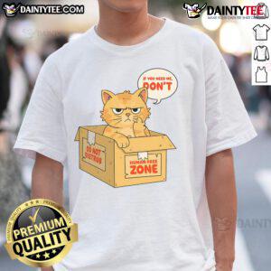 Alt Text: Funny Cat Cardboard Box T-Shirt featuring a playful design with a cat and the phrase If You Need Me, Don't.