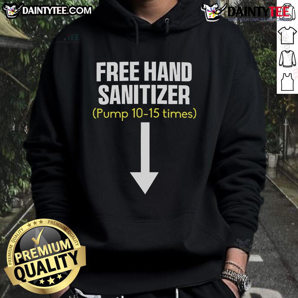 Funny free hand sanitizer pump hoodie featuring a humorous design, perfect for staying safe and stylish.