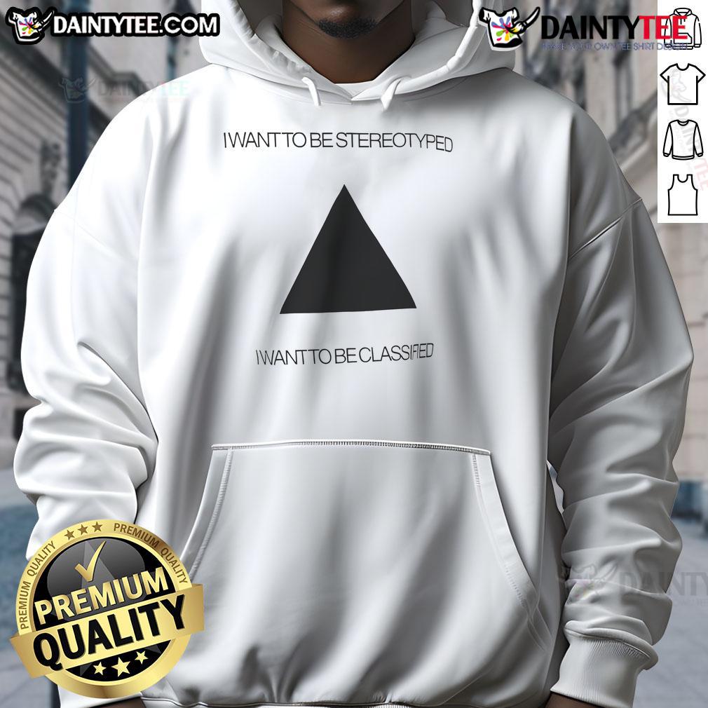 Funny 'I Want To Be Stereotyped' hoodie design showcasing humor and individuality in fashion.
