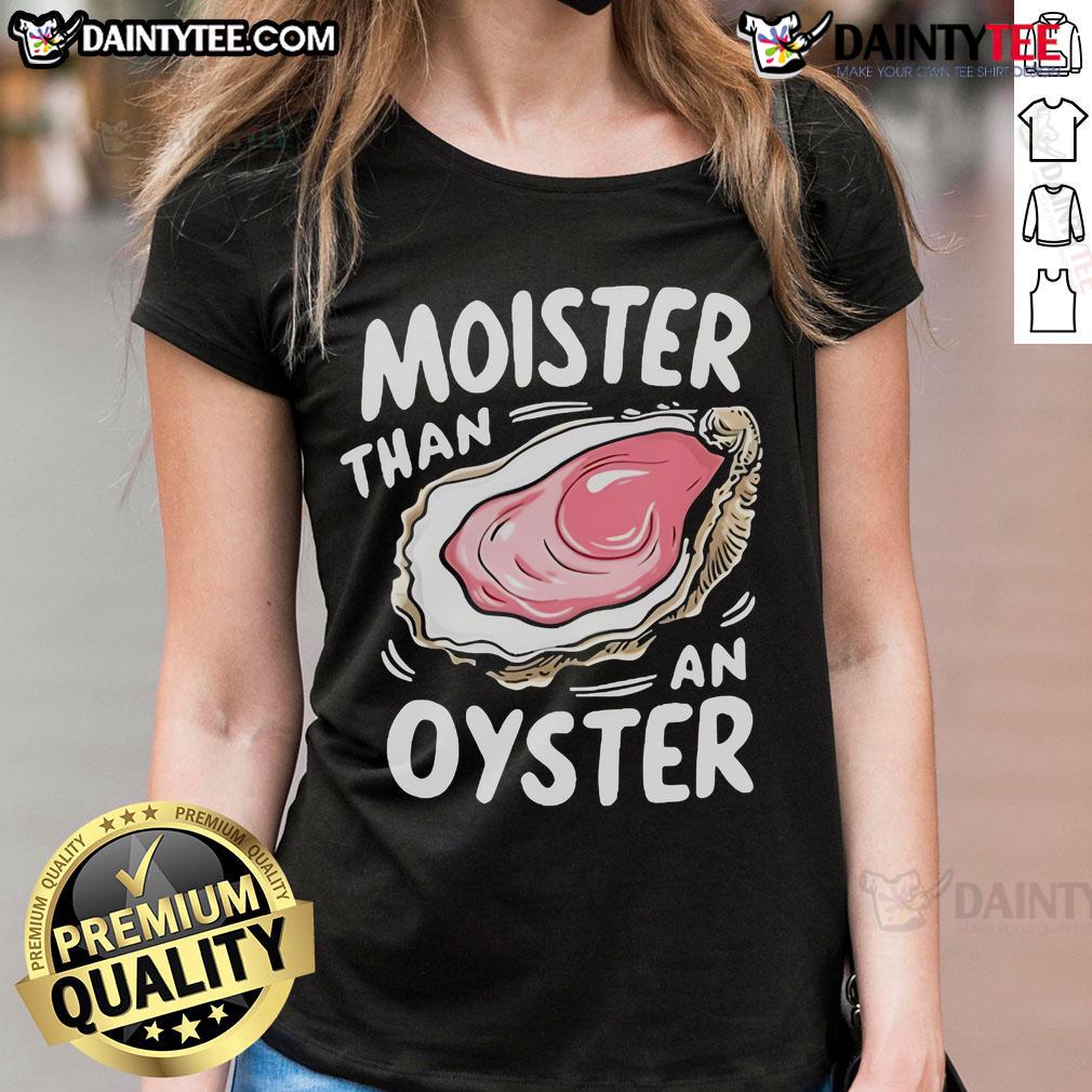 Funny Moisture Than An Oyster Ladies Tee featuring a playful graphic design and comfortable fit for casual wear.
