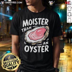 Funny Moister Than An Oyster T-Shirt design featuring playful text and vibrant colors, perfect for humor lovers.