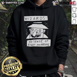 Funny wizard hoodie showcasing playful design with whimsical graphics and a humorous take on right and wrong.