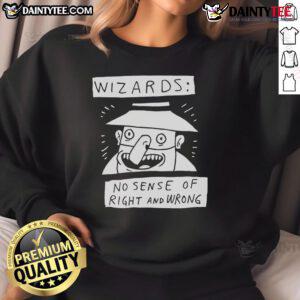 Funny wizard sweatshirt featuring a whimsical design with a quirky take on right and wrong, perfect for magic lovers.