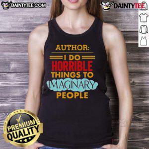 Good Author I Do Horrible Things To Imaginary People tank top featuring bold graphic design and playful typography.