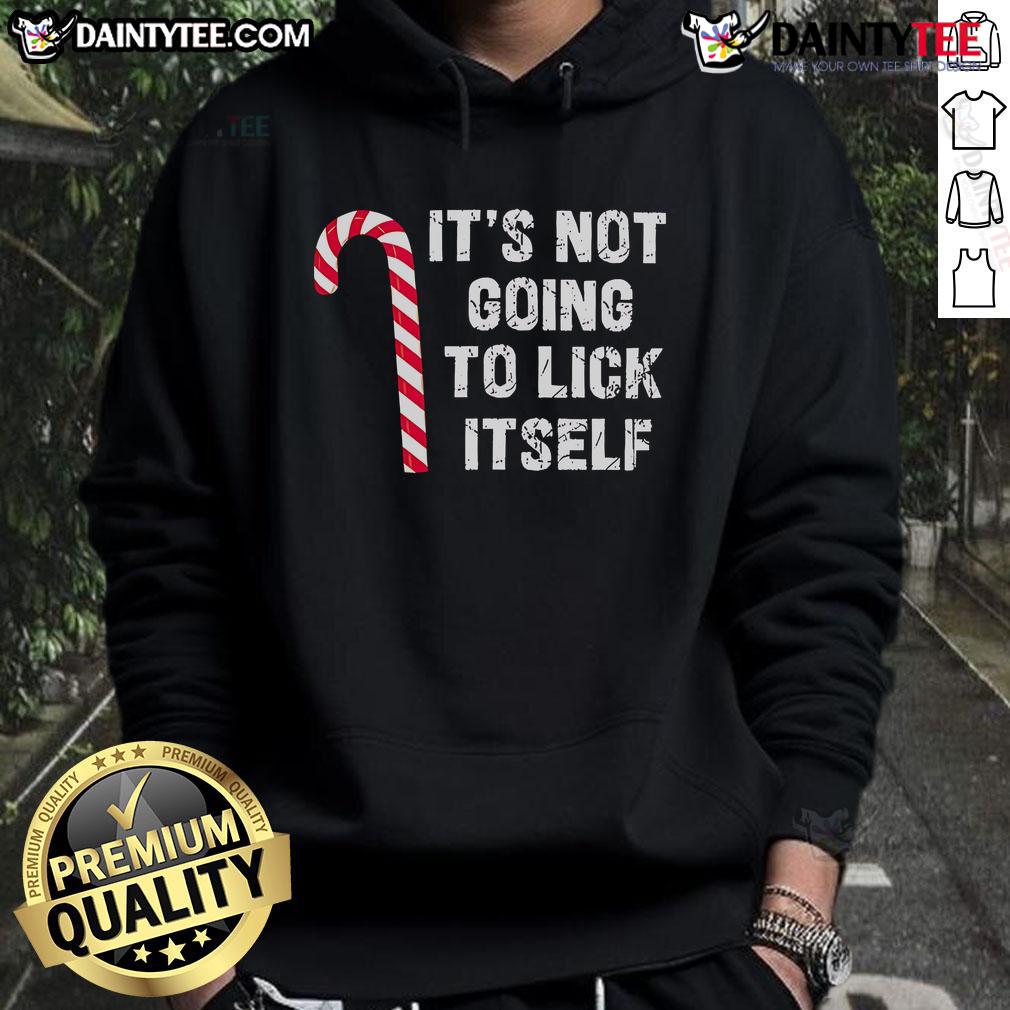 Good Candy Cane hoodie featuring the phrase 'It's Not Going To Lick Itself' perfect for holiday festivities.