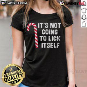 Good Candy Cane It's Not Going To Lick Itself Ladies Tee featuring festive holiday design, perfect for Christmas celebrations.