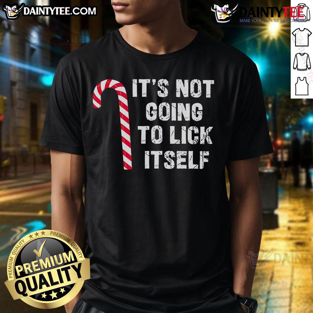Good Candy Cane It's Not Going To Lick Itself T-Shirt featuring a festive design for holiday fun and Christmas spirit.