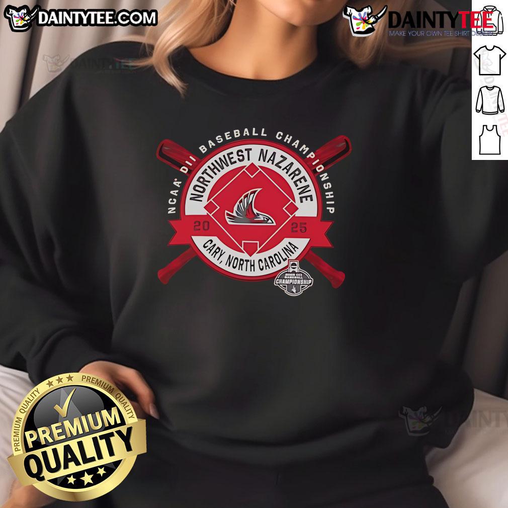 Good Northwest Nazarene NCAA DII Baseball Championship sweatshirt from Cary, North Carolina, 2025 edition.