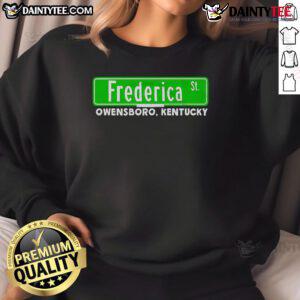 Good The Frederica Street Owensboro Kentucky sweatshirt displayed in a stylish setting, perfect for local fans.