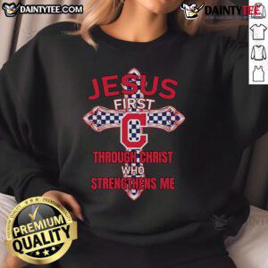 Happy Cleveland Guardians sweatshirt featuring 'Jesus First, Through Christ Who Strengthens Me' design for fans.