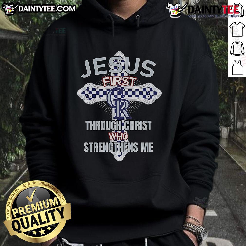 Happy Colorado Rockies hoodie featuring 'Jesus First Through Christ Who Strengthens Me' inspirational design.