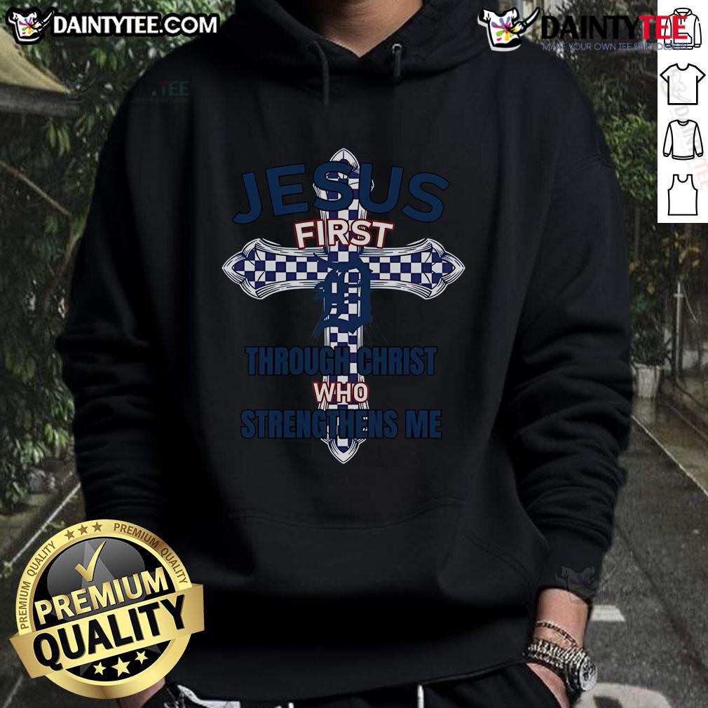 Happy Detroit Tigers hoodie featuring 'Jesus First through Christ Who Strengthens Me' design, perfect for fans and believers.