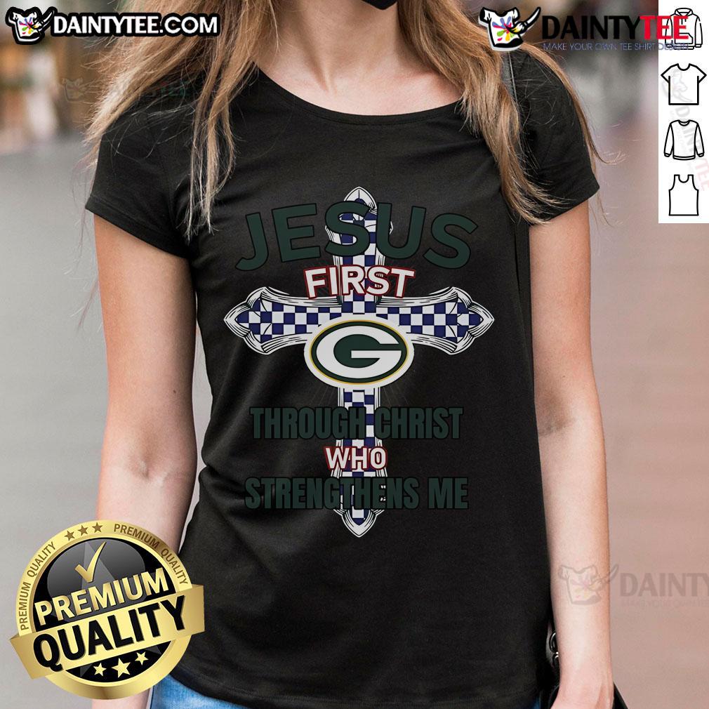 Happy Green Bay Packers Ladies Tee with 'Jesus First Through Christ Who Strengthens Me' slogan, perfect for fans.