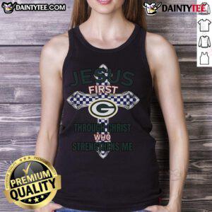 Happy Green Bay Packers tank top featuring 'Jesus First, Through Christ Who Strengthens Me' design for fans.