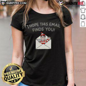 Alt Text: Happy I Hope This Email Finds You Ladies Tee featuring a cheerful design perfect for casual wear.