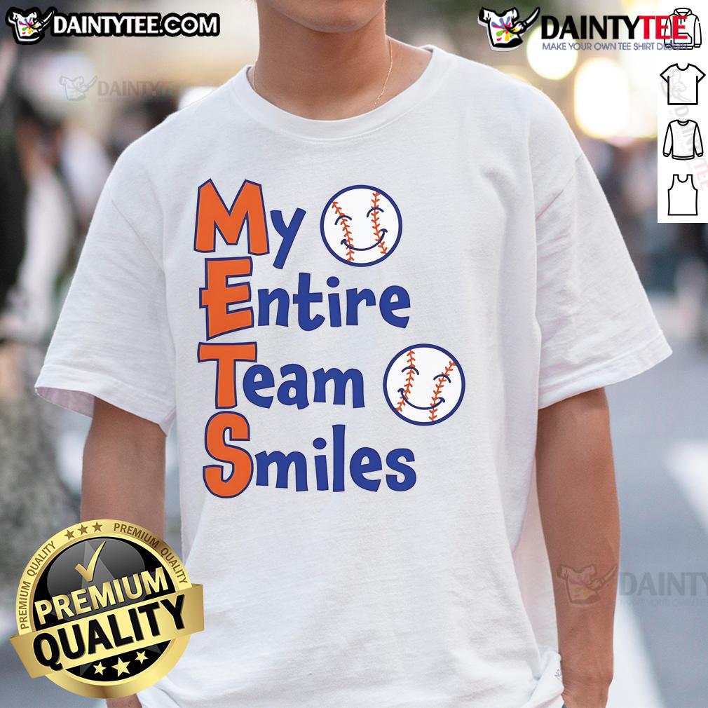 Happy Mets My Entire Team Smiles Baseball T-Shirt featuring vibrant graphics and a cheerful design for fans.