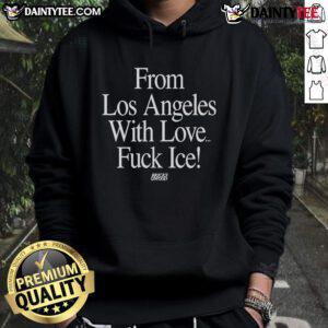 Hot From Los Angeles With Love hoodie featuring 'Fuck Ice' graphic, perfect for stylish streetwear enthusiasts.