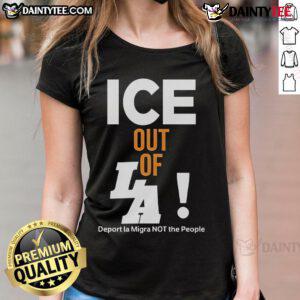 Hot ICE Out of LA Deport LA Migra Not the People ladies tee featuring bold graphic design in vibrant colors.