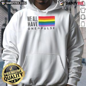 Hot We Have One Pulse LGBT flag hoodie featuring vibrant colors and a bold design for pride and awareness.