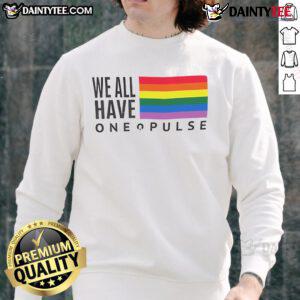 Alt Text: Stylish Hot We Have One Pulse LGBT flag sweatshirt, vibrant colors celebrating pride and inclusivity. Perfect for all occasions.