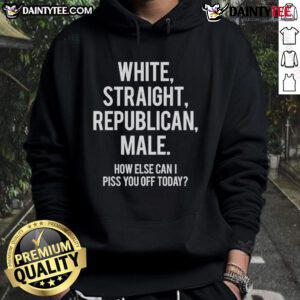 Alt Text: Hot white straight Republican male wearing a How Else Can I Piss You Off Today hoodie, showcasing bold political humor.
