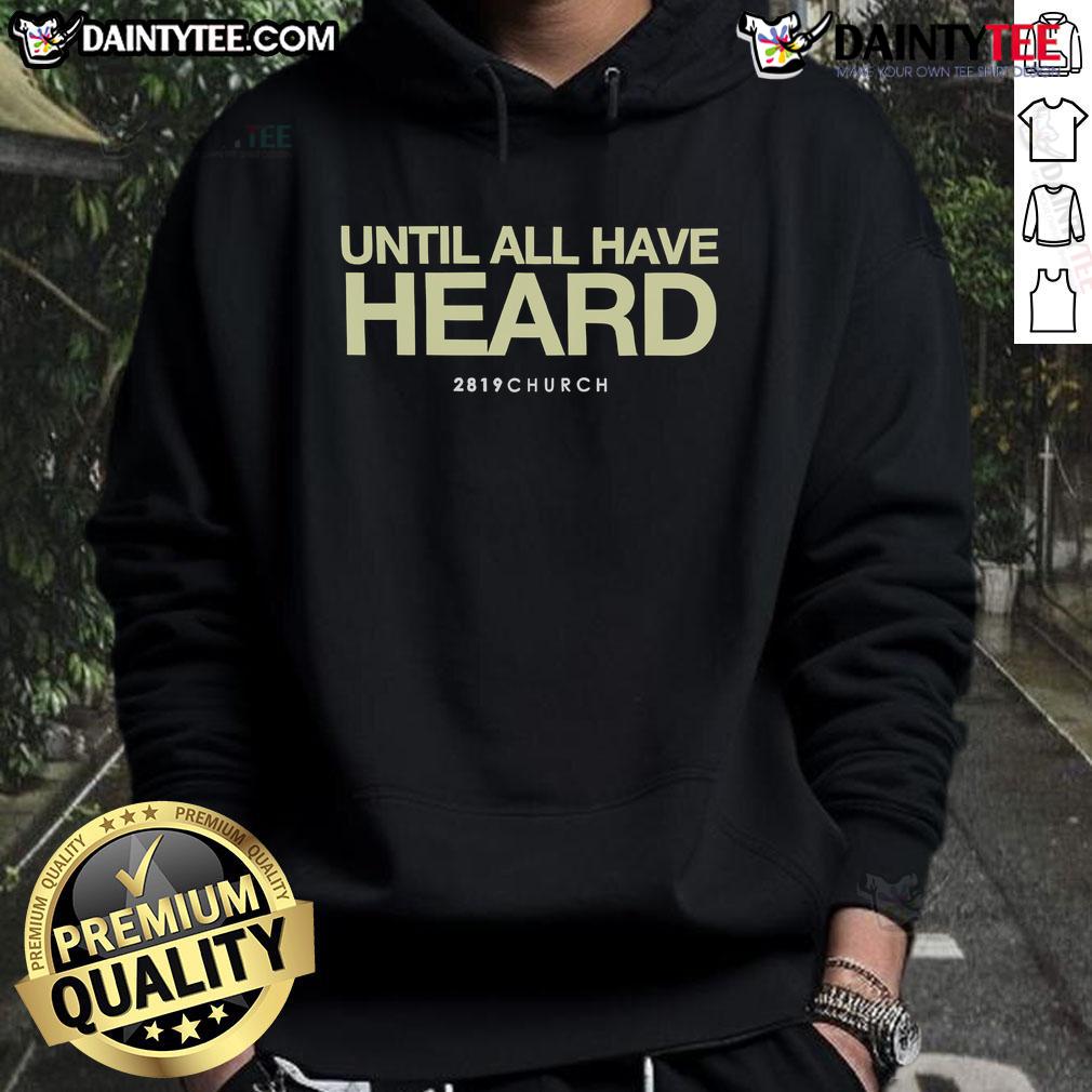 Nice-2891 Church Until All Have Heard Hoodie featuring a stylish design for spreading faith and community.