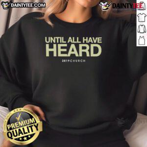 Cozy 'Until All Have Heard' sweatshirt featuring church-themed design, perfect for casual wear and spreading faith.