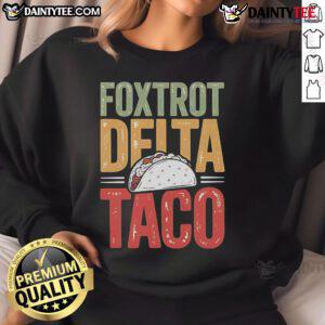 Nice Foxtrot Delta Taco sweatshirt featuring a playful design that says 'Always Chickens Out' for casual style.