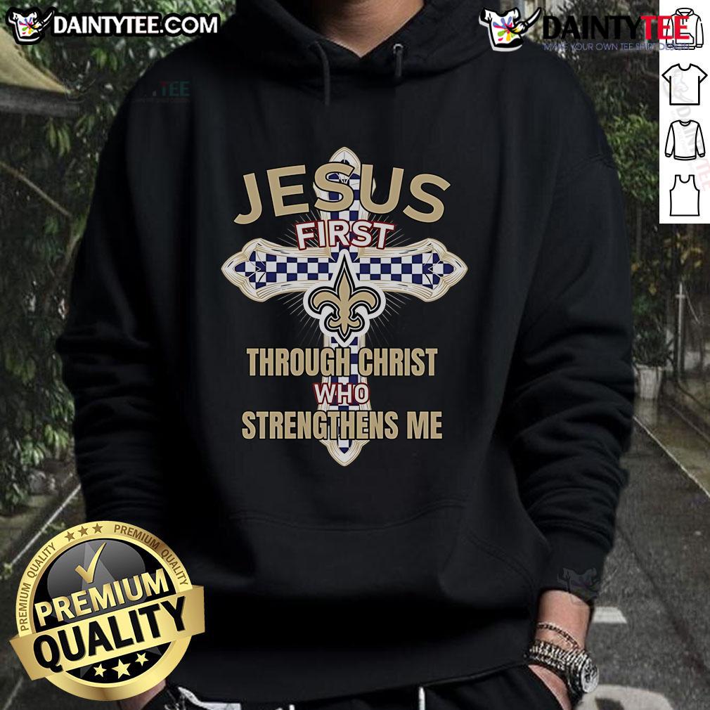 New Orleans Saints hoodie featuring 'Jesus First Through Christ Who Strengthens Me' design, perfect for fans and believers.