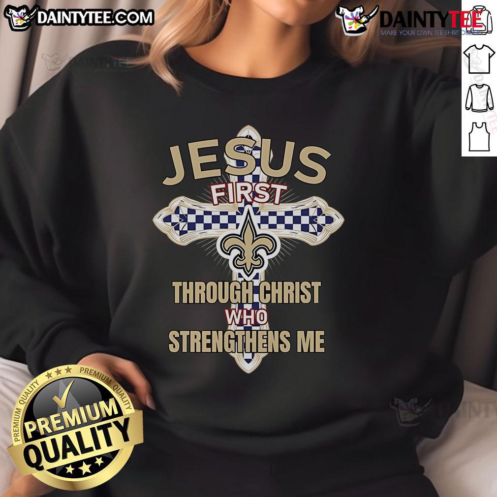 Alt Text: Nice New Orleans Saints sweatshirt featuring 'Through Christ Who Strengthens Me' design, perfect for fans.