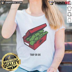 Nice Push Trees Trap or Die The Shoe Box Money Ladies Tee featuring stylish design and comfortable fit for casual wear.